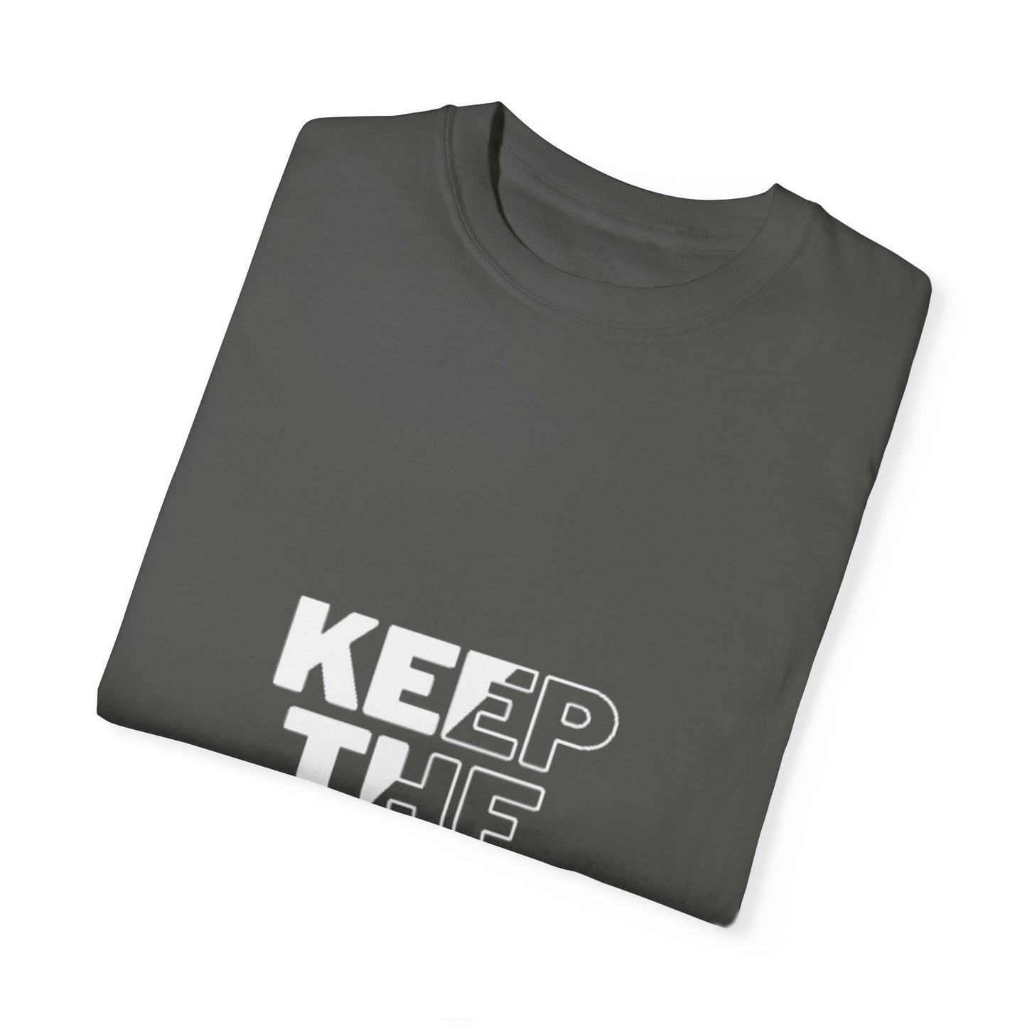 Keep the Faith Unisex Garment-Dyed T-Shirt - Motivational Apparel for Everyday Inspiration