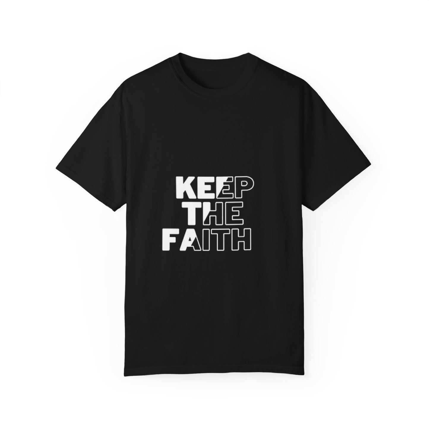 Keep the Faith Unisex Garment-Dyed T-Shirt - Motivational Apparel for Everyday Inspiration