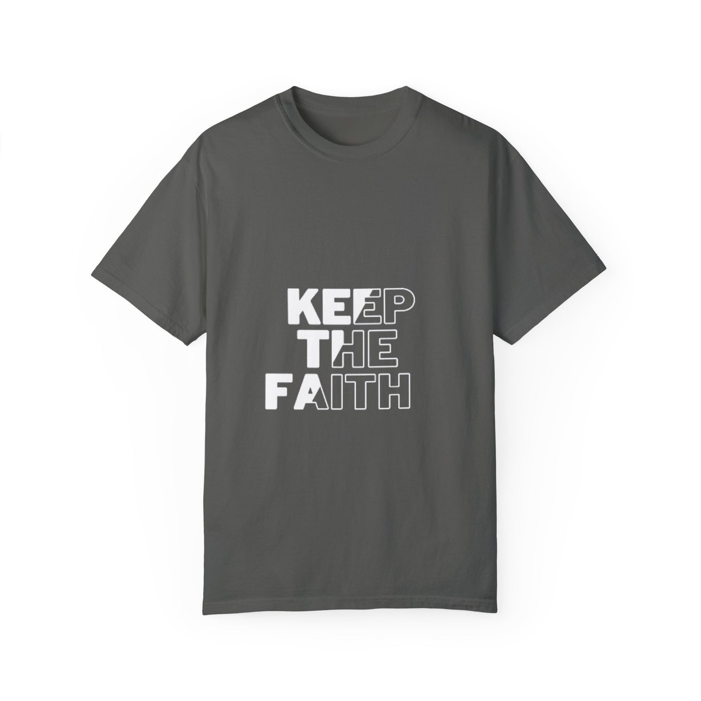 Keep the Faith Unisex Garment-Dyed T-Shirt - Motivational Apparel for Everyday Inspiration