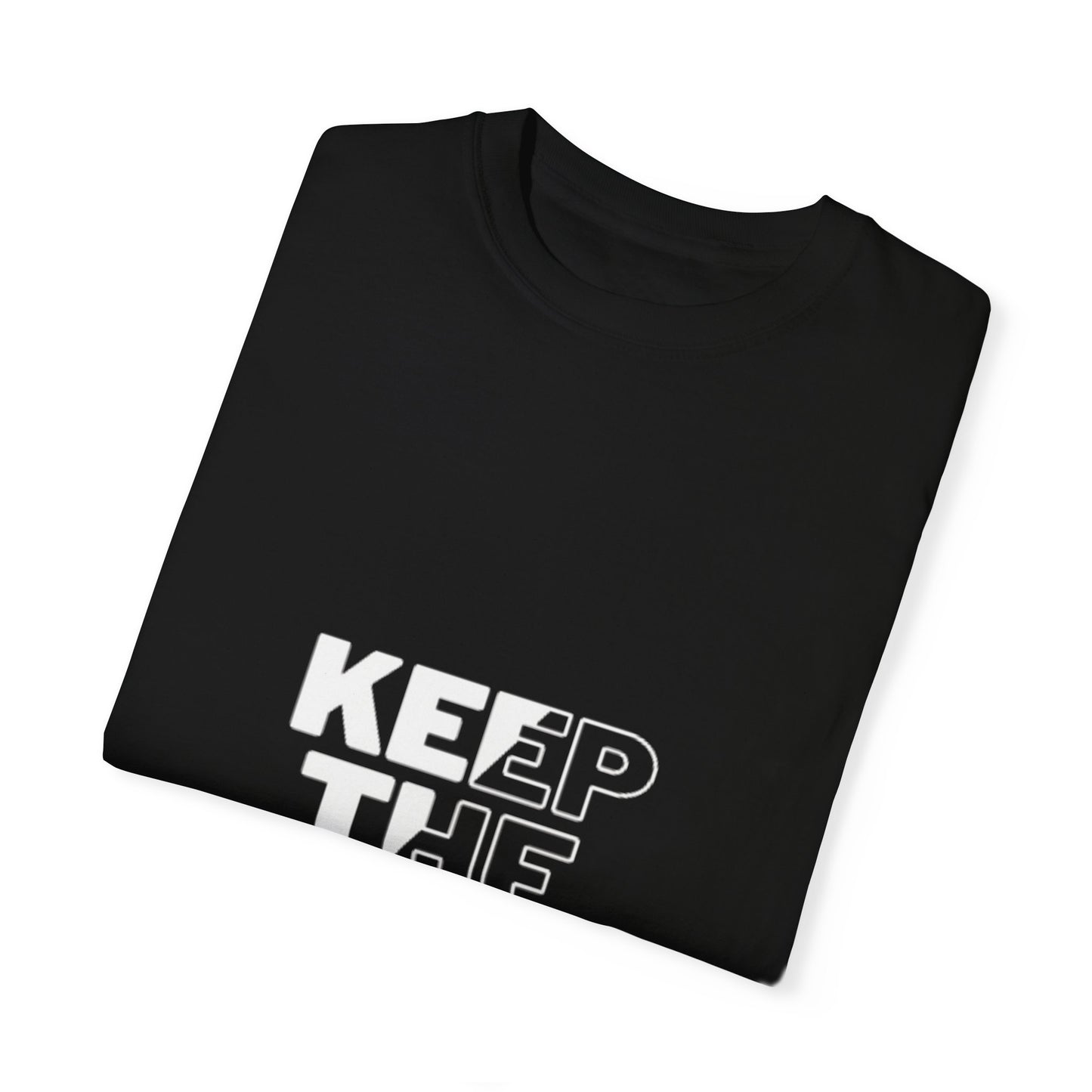 Keep the Faith Unisex Garment-Dyed T-Shirt - Motivational Apparel for Everyday Inspiration