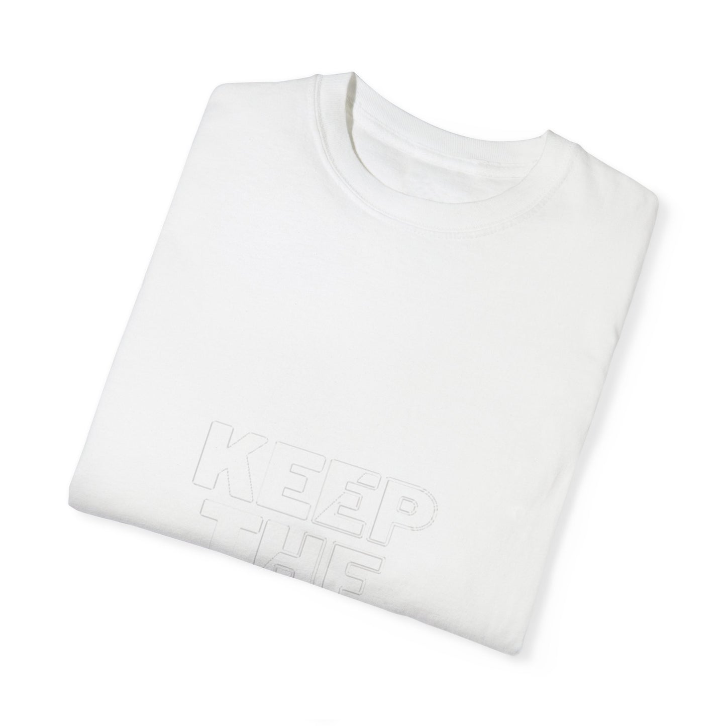 Keep the Faith Unisex Garment-Dyed T-Shirt - Motivational Apparel for Everyday Inspiration