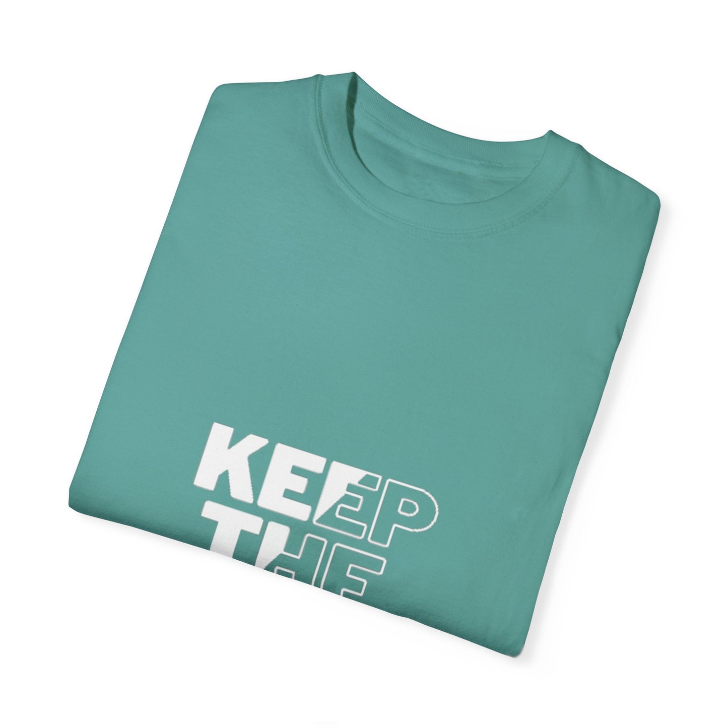 Keep the Faith Unisex Garment-Dyed T-Shirt - Motivational Apparel for Everyday Inspiration