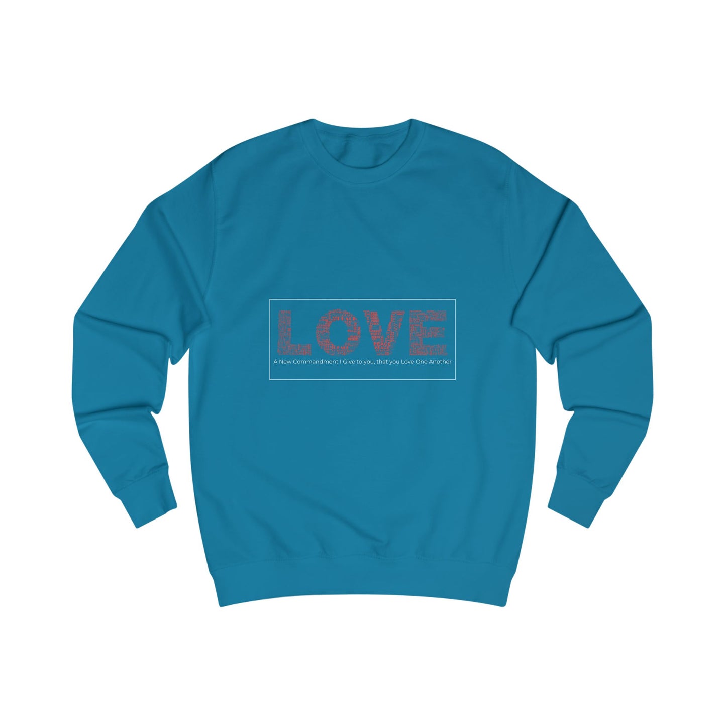 Unisex Sweatshirt Love Peace Christian Apparel